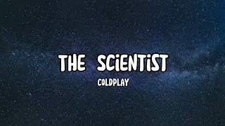 The Scientist  Coldplay Lyrics [upl. by Anaud]