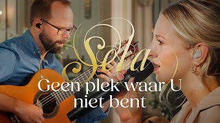 Geen plek waar U niet bent live  Sela [upl. by Perrin]