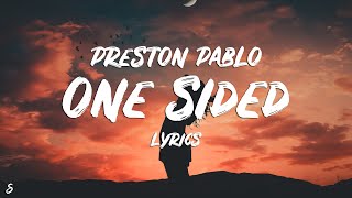 Preston Pablo  One Sided Lyrics [upl. by Willmert]