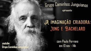 Paula Perrone  A Imaginação Criadora Jung e Bachelard [upl. by Kayle232]