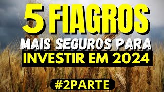 5 FIAGROS PARA INVESTIR EM 2024 2 PARTE [upl. by Abramson316]