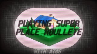 We played SUPER PLACE ROULLETE [upl. by Adnahcal]