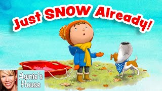 ❄️ Kids Book Read Aloud JUST SNOW ALREADY by Howard McWilliam Waiting for the Snow to Come [upl. by Anaylil]