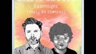 Passenger ft Ed Sheeran  Hearts on Fire [upl. by Hoy]