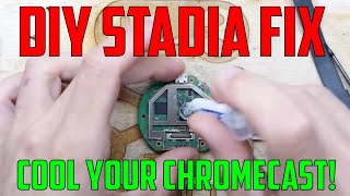 Overheating Chromecast Repair and Upgrade Stadia [upl. by Frentz]