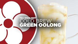 Cold Brew Green Oolong [upl. by Niessuh]