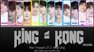 How Treasure OT12 Would Sing King Kong Treasure OT10 Color Coded Lyrics EngRomHan [upl. by Eclud]