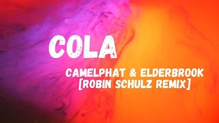 CamelPhat amp Elderbrook  Cola Robin Schulz Remix Lyrics [upl. by Ycnej]