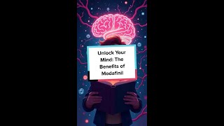 Unlock Your Mind The Benefits of Modafinil [upl. by Gisser]