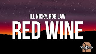 ill Nicky amp Rob Law  Red Wine Lyrics [upl. by Eam]