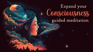 Take a Journey Beyond Your Limits A Guided Meditation for Expanding Consciousness [upl. by Ahtaela]