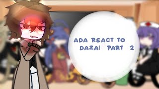 ⭐️ADA REACT TO DAZAİ OSAMU Pt2 Lazy ASF 😘 [upl. by Adnawaj761]