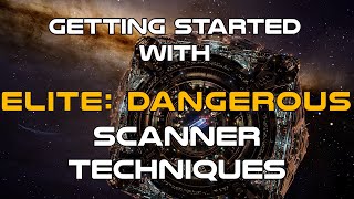 Elite Dangerous Getting Started  Scanner Techniques [upl. by Kenison]