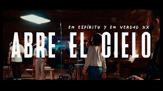 En Espíritu y En Verdad  Abre el cielo Video Oficial [upl. by Artamas]