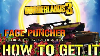 BORDERLANDS 3 THE FACE PUNCHER LEGENDARY WEAPON FARMING AND REVIEW GUIDE [upl. by Ennovyhc]