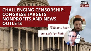 Challenging Censorship Congress Targets Nonprofits and News Outlets [upl. by Reeta]