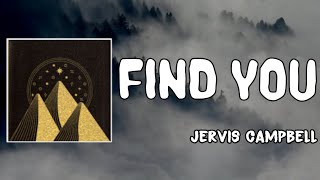 Find You Lyrics  Jervis Campbell [upl. by Ahseen]