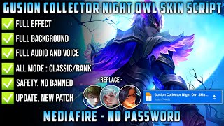 Gusion Collector Night Owl Skin Script No Password MediaFire Full Effect And Voice Julian Patch [upl. by Anilra]