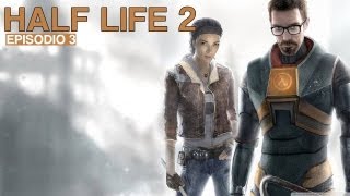 HALFLIFE 2  Episodio 3  Lancha [upl. by Ellasal]