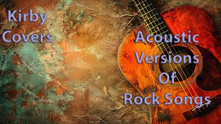 Acoustic Versions Of Rock Songs  KirbysGuitarLessonscom [upl. by Llerdnod659]