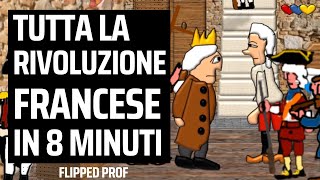 Tutta La Rivoluzione francese in 8 minuti flipped classroom [upl. by Jacki]