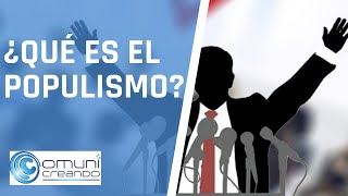 ¿QUÉ ES EL POPULISMO [upl. by Faubert]