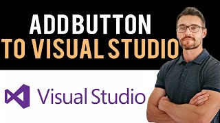 ✅ How to Add Button to Visual Studio Full Guide [upl. by Oelak]