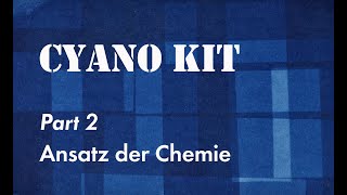 CyanoKit Part2 Ansatz der Chemie [upl. by Henden]