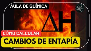 CÓMO CALCULAR CAMBIOS DE ENTALPÍA [upl. by Aicatsan]