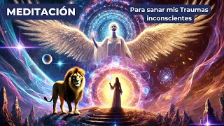 Meditacion para sanar mis traumas inconscientes [upl. by O'Carroll]