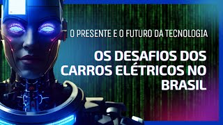 Desafios de carros elétricos no Brasil [upl. by Kenyon]