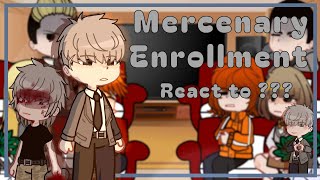 Mercenary Enrollment Reacts to  Teenage Mercenary fttic Tak toev reaction vid [upl. by Waldack]