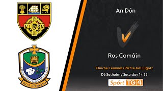 GAA BEO  An Dún v Ros Comáin  Cluiche Ceannais Richie McElligott [upl. by Wrdna]