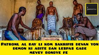 Patronl al bay li kom sakrifis devan yon demon ki abite dan lespas gade mevey bondye fe temwanyaj [upl. by Aylmer348]