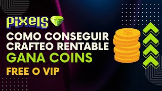 Consigue Crafteo Rentable En Pixels Siendo Vip O Free  Gana Coins [upl. by Eimmaj]