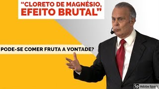 quotCloreto de magnÃ©sio EFEITO BRUTLquot Podese Comer fruta Ã¡ vontade ã€ŠDr Lair Ribeiroã€‹ [upl. by Elwin]