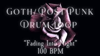 Goth  PostPunk Drum Loop 100bpm “Fading Into Night” [upl. by Kane]