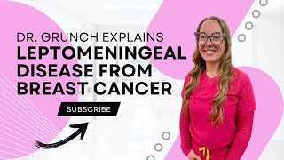 Case study 95  Dr Grunch explains leptomeningeal disease from breast cancer [upl. by Eelibuj864]