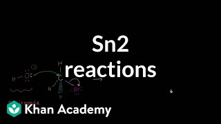 Sn2 reactions  Substitution and elimination reactions  Organic chemistry  Khan Academy [upl. by Neenaej]