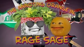 Annoying Orange  Rage Sage Ft Chester See [upl. by Assirac]