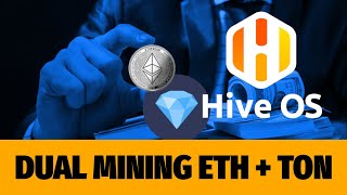 Dual Mining de Ethereum  Ton Coin en HiveOS [upl. by Farro]