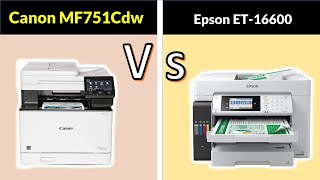 ✅Canon MF751Cdw vs Epson EcoTank Pro ET16600 Printer Comparison [upl. by Kelci]