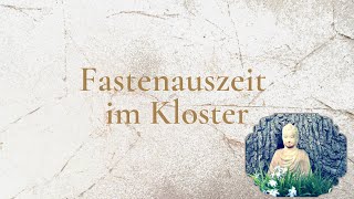 Was bedeutet Fasten im Kloster [upl. by Gimpel]