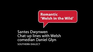 Romantic ‘Welsh in The Wild’  Southern Dialect [upl. by Timmy]