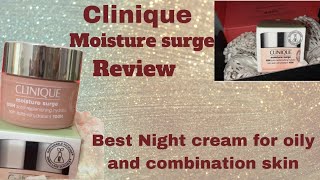 CLINIQUE MOISTURE SURGE REVIEW Best winter NIGHT CREAM for OILY SKIN cliniquemoisturesurge [upl. by Aikkin976]