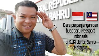 Cara perpanjangan dan buat baru Passport Indonesia di KJRI Johor Bahru Malaysia [upl. by Sydney]