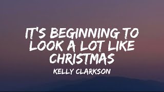 Kelly Clarkson  Its Beginning To Look A Lot Like Christmas Lyrics [upl. by Oehsen546]