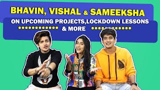 Bhavin Vishal And Sameeksha On Lockdown Lessons Trending No 1 amp More [upl. by Aneala294]