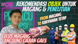 08 INILAH PERUSAHAAN YANG TEPAT UNTUK MAGANG GAES [upl. by Nylatsyrk]