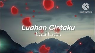 Luahan Cintaku  Ezad Lazim lirik [upl. by Sinnelg]